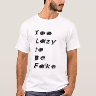 Camiseta Citação Muito Preguiçoso para Ser Falso