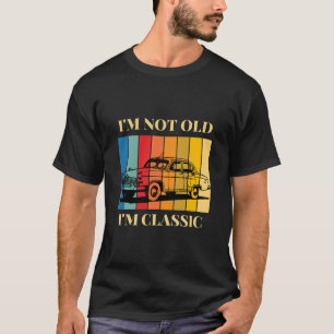 Camiseta Citação Não Im Antigo Im Clássico Para Carro