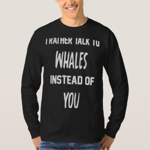 Camiseta Citação para a baleia na preferencialmente fala co