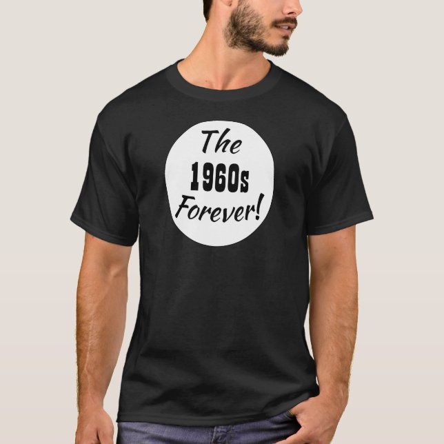 Camiseta Citação Retro dos Anos 60 Para Sempre (Frente)