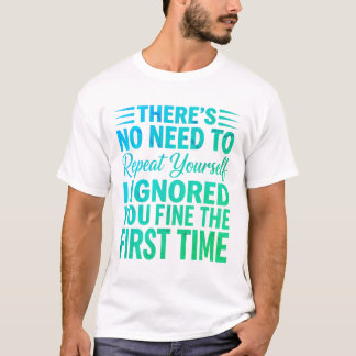 Camiseta Citação Sarcástica Divertida Eu Ignorei Você Bem
