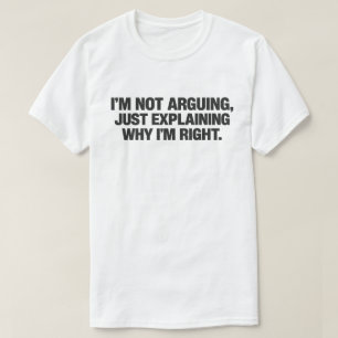 Camiseta Citação Sarcástica "Não Estou Discutindo, Estou Ce