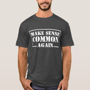 Camiseta Citação "Tornar o Sentido Comum Novamente"