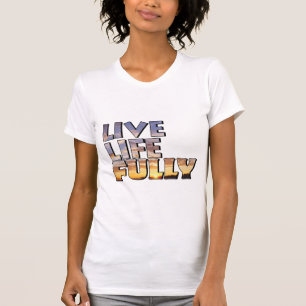 Camiseta Citação Viva a Vida Plenamente