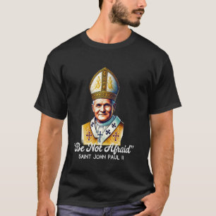 Camiseta Citações Católicas de São João Paulo II 1