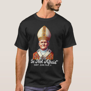 Camiseta Citações Católicas de São João Paulo II 4