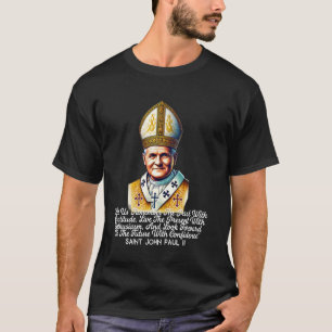 Camiseta Citações Católicas de São João Paulo II 7
