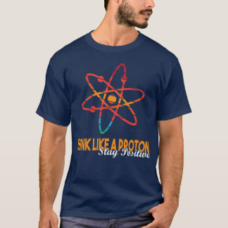 Camiseta Citações CientíficasPense Como um Próton Permaneça