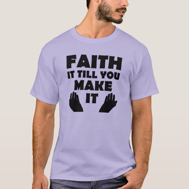 Camiseta Citações Cristãs de Fé Até Que Você Faça (Frente)