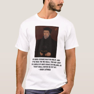 Camiseta Citações da coragem da reforma de Hugh Latimer