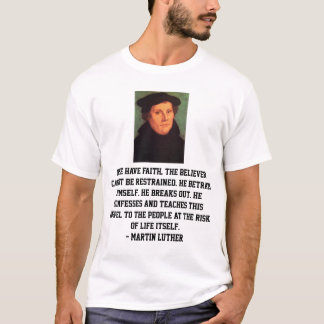 Camiseta Citações da fé da reforma de Martin Luther