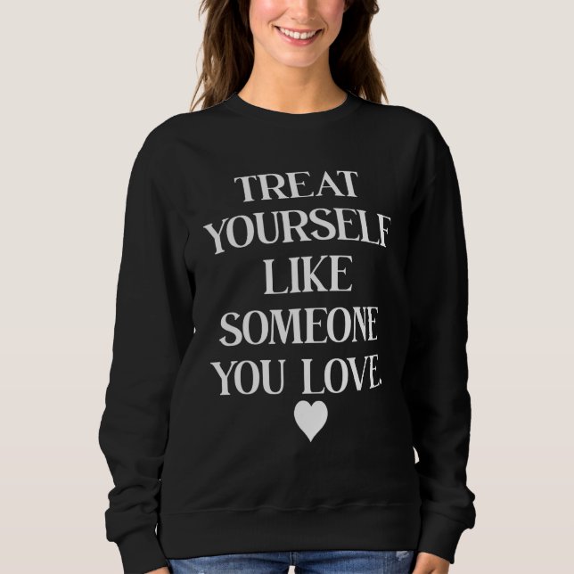 Camiseta Citações de Ame a Si Mesmo, Trate a Si Mesmo Como  (Frente)