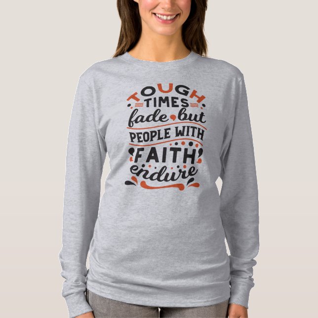 Camiseta Citações de Fé que Supera Tempos Difíceis (Frente)