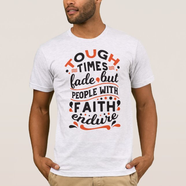 Camiseta Citações de Fé que Supera Tempos Difíceis (Frente)