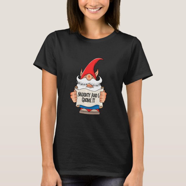 Camiseta Citações de Gnome de Jardim Malicioso E Eu Sei (Frente)
