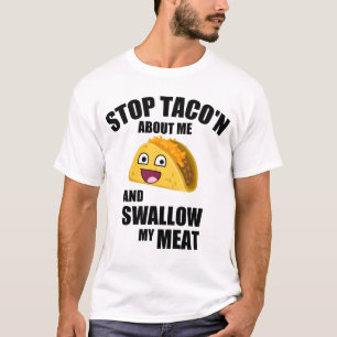 Camiseta Citações divertidas do Taco: Engula minha carne