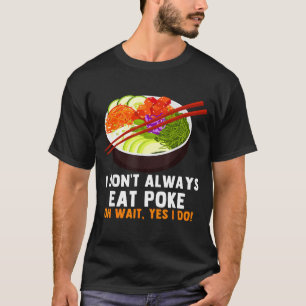 Camiseta Citações engraçadas da Ke Bowl Comida havaiana tra