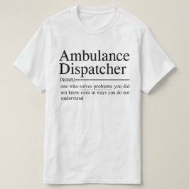 Camiseta citações engraçadas para o Ambulance Dispatcher