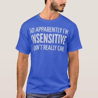 CAMISETA CITAÇÕES ENGRAÇADAS TÃO APARENTEMENTE NÃO ME SENSI