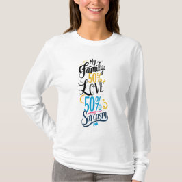 Camiseta Citações Familiares Divertidas - "50% de Amor, 50%