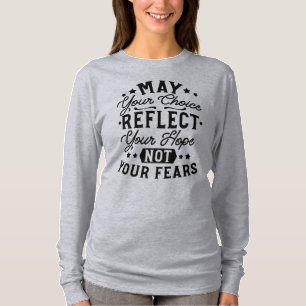 Camiseta Citações Que Sua Escolha Reflete Sua Esperança