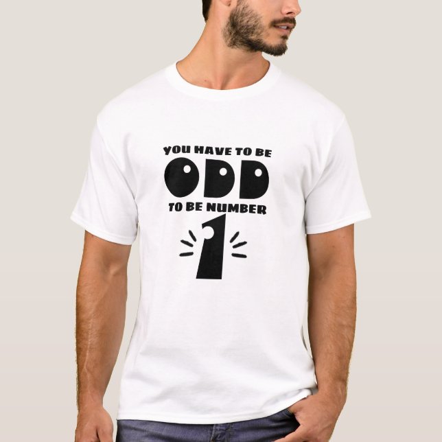 Camiseta Citações simples 'Be Odd to Be Number One' (Frente)