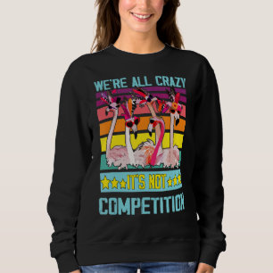 Camiseta Citando Flamingo, somos todos loucos, não é compet