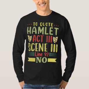 Camiseta Citar Hamlet Act III Cena III Linha 92 No Theat