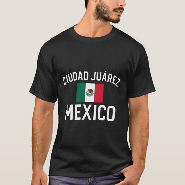 Camiseta Ciudad Juarez México Gift Ciudad Juarez México (Frente)