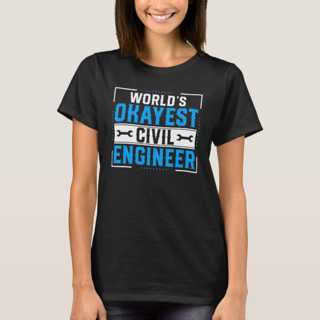Camiseta Civil Engineering  World Okayest Civil Engineer (Frente)