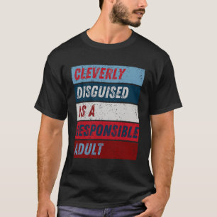 Camiseta Claramente Disfarçado Como Adulto Responsável - En