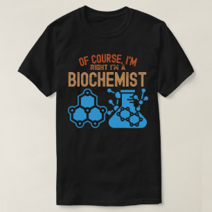 Camiseta Claro, estou certo que sou um bioquímico