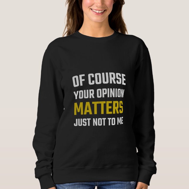 Camiseta Claro Que A Sua Opinião Não Me Importa (Frente)