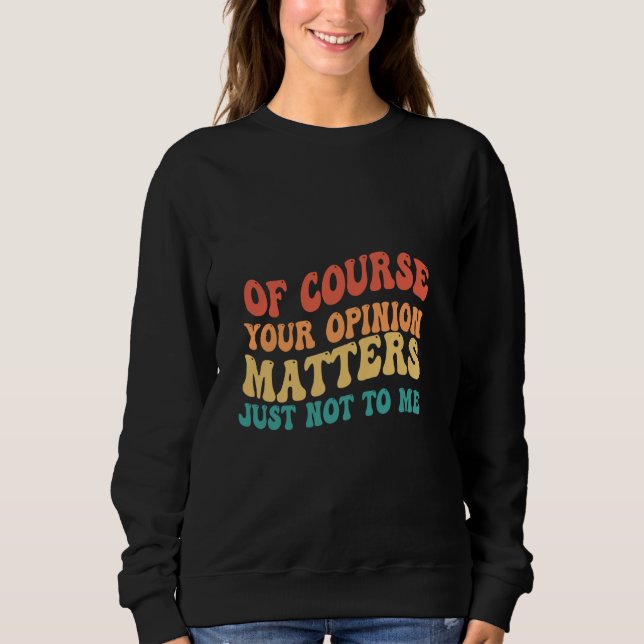 Camiseta Claro Que A Sua Opinião Não Me Importa (Frente)
