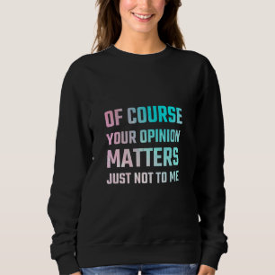 Camiseta Claro Que A Sua Opinião Não Me Importa