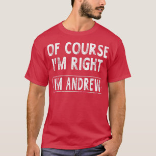 Camiseta Claro Que Estou Certo, Eu Sou Andrew Funny Gifts N