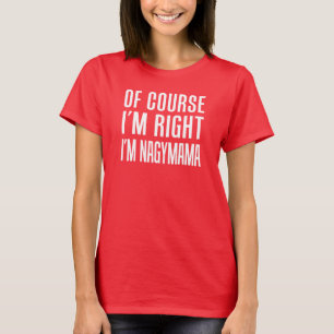 Camiseta Claro que estou certo, sou Nagymama