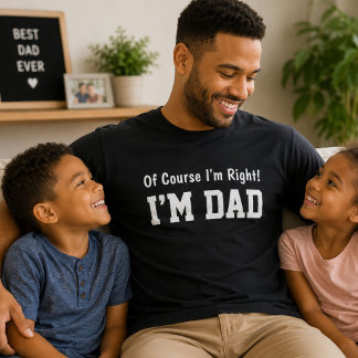 Camiseta Claro que Estou Certo, Sou o Pai Presente Divertid