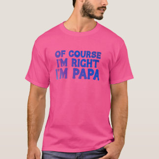 Camiseta Claro que estou certo, sou o papai Avô, Engraçado.