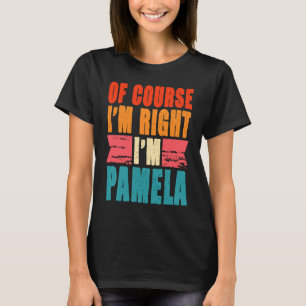 Camiseta Claro que estou certo, sou Pamela