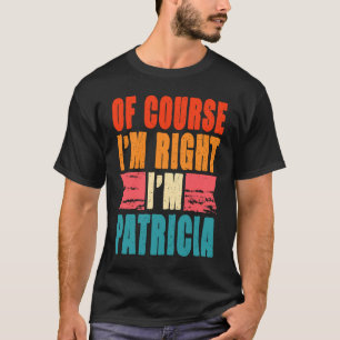 Camiseta Claro que estou certo, sou Patrícia