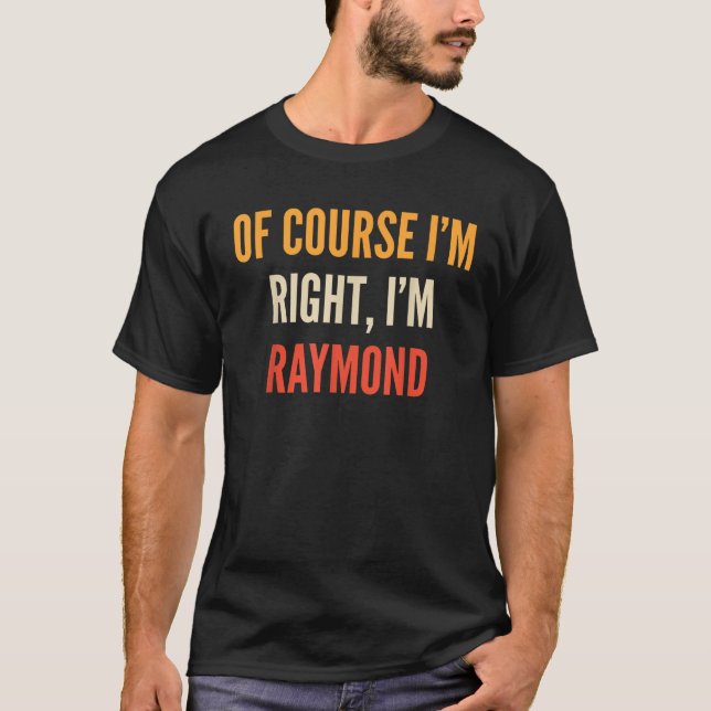 Camiseta Claro que estou certo, sou Raymond (Frente)