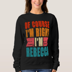 Camiseta Claro que estou certo, sou Rebecca