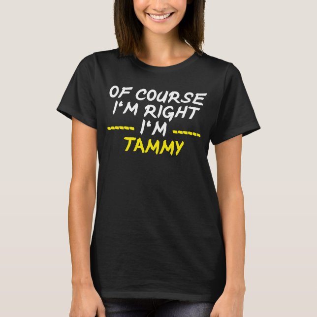 Camiseta Claro Que Estou Certo, Sou Tammy (Frente)