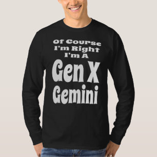 Camiseta Claro que Estou Certo Sou um Gêmeos da Geração X E