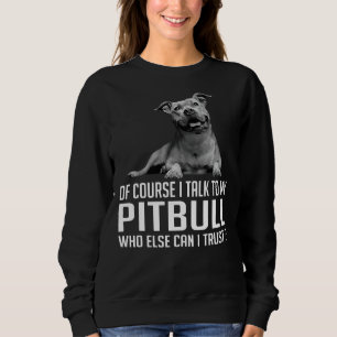 Camiseta Claro Que Falo Com O Meu Pitbull Quem Mais Posso?