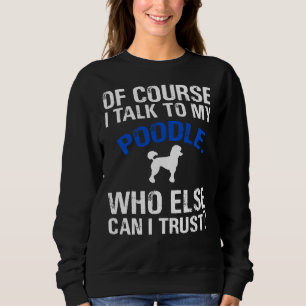 Camiseta Claro Que Falo Com O Meu Poodle, Em Quem Mais Poss