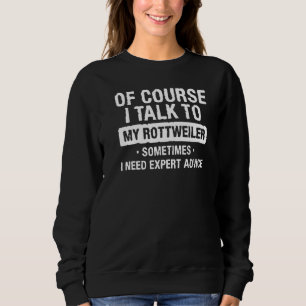 Camiseta Claro Que Falo Com O Meu Rottweiler Às Vezes Preci