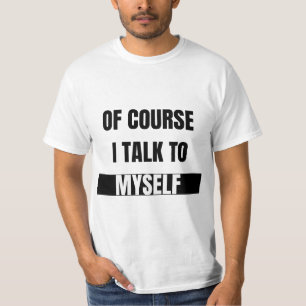 Camiseta Claro Que Falo Comigo Mesmo