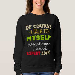 Camiseta Claro que Falo Comigo Mesmo Às Vezes Eu Preciso de